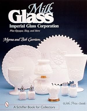 Seller image for Milk Glass : Imperial Glass Corporation for sale by GreatBookPrices