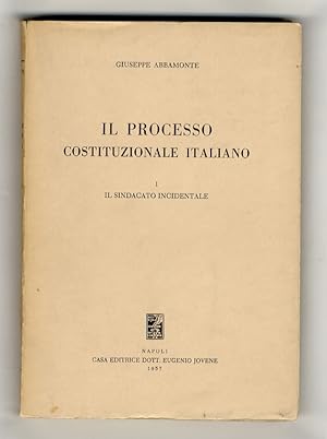 Il processo costituzionale italiano. I: Il sindacato incidentale.