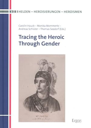 Seller image for Tracing the Heroic Through Gender for sale by GreatBookPrices