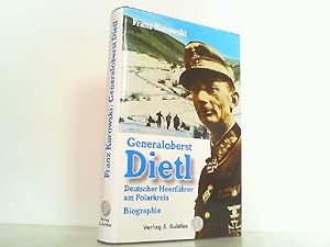 Image du vendeur pour Generaloberst Dietl. Deutscher Heerfhrer am Polarkreis. mis en vente par Antiquariat Ehbrecht - Preis inkl. MwSt.