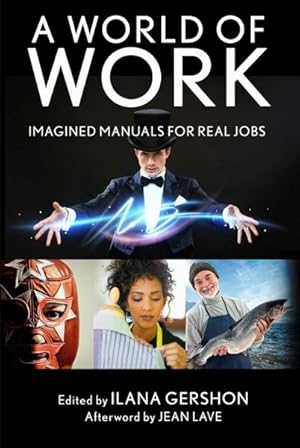 Bild des Verkufers fr World of Work : Imagined Manuals for Real Jobs zum Verkauf von GreatBookPrices
