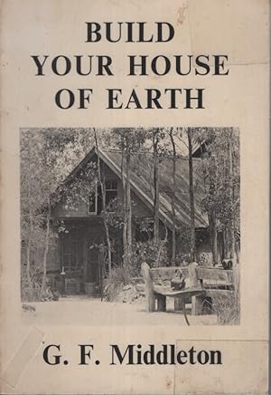 BUILD YOUR HOUSE OF EARTH : A MANUAL OF PISE AND ADOBE CONSTRUCTION