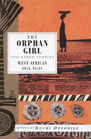 Imagen del vendedor de Orphan Girl and Other Stories : West African Folk Tales a la venta por GreatBookPrices