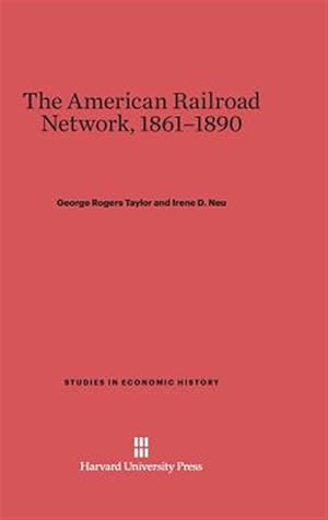 Seller image for The American Railroad Network, 1861-1890 for sale by GreatBookPrices
