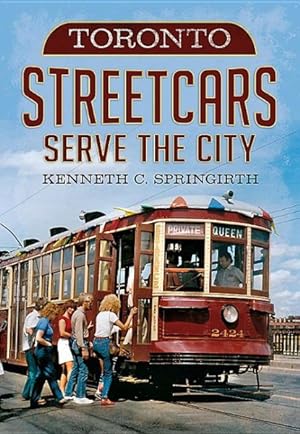 Seller image for Toronto Streetcars Serve the City for sale by GreatBookPrices