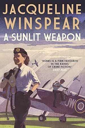 Image du vendeur pour A Sunlit Weapon: The thrilling wartime mystery (Maisie Dobbs, 17) mis en vente par WeBuyBooks