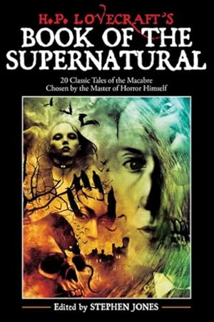 Bild des Verkufers fr H. P. Lovecraft's Book of the Supernatural : 20 Classics Of The Macabre, Chosen By The Master Of Horror Himself zum Verkauf von GreatBookPrices