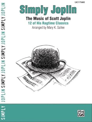 Bild des Verkufers fr Simply Joplin : The Music of Scott Joplin : 16 of His Ragtime Classics Easy Piano zum Verkauf von GreatBookPrices