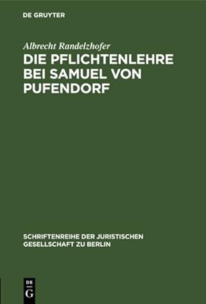 Seller image for Die Pflichtenlehre Bei Samuel Von Pufendorf : Festvortrag Gehalten Am 2. Dezember 1982 Im Kammergericht Aus Anla Der Feier Zur 350. Wiederkehr Seines Geburtstages in Anwesenheit Des Herrn Bundesprsidenten -Language: german for sale by GreatBookPrices