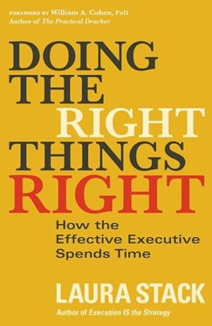 Immagine del venditore per Doing the Right Things Right : How the Effective Executive Spends Time venduto da GreatBookPrices