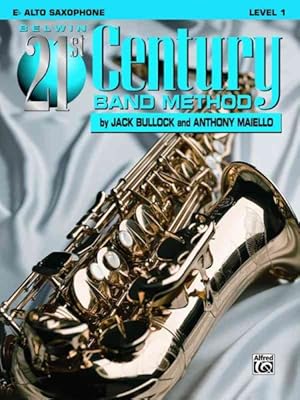 Imagen del vendedor de Belwin 21st Century Band Method, Level 1 E-flat Alto Saxophone a la venta por GreatBookPrices