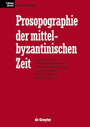 Seller image for Prosopographie Der Mittelbyzantinischen Zeit : Zweite Abteilung (867-1025): Prolegomena -Language: German for sale by GreatBookPrices