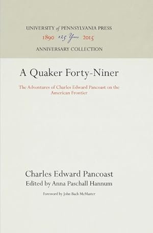 Seller image for Quaker Forty-niner : The Adventures of Charles Edward Pancoast on the American Frontier for sale by GreatBookPrices