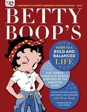 Seller image for Betty Boop?s Guide to a Bold and Balanced Life : Fun, Fierce, Fabulous Advice Inspired by the Animated Icon for sale by GreatBookPrices