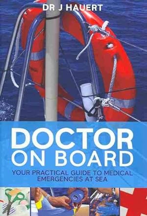 Image du vendeur pour Doctor on Board : Your Practical Guide to Medical Emergencies at Sea mis en vente par GreatBookPrices