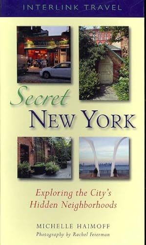 Bild des Verkufers fr Secret New York : Exploring the City's Hidden Neighborhoods zum Verkauf von GreatBookPrices