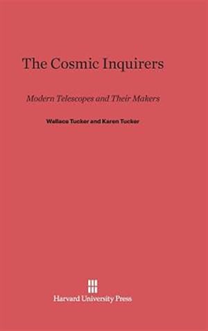 Seller image for The Cosmic Inquirers: Modern Telescopes and Their Makers for sale by GreatBookPrices