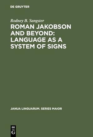 Imagen del vendedor de Roman Jakobson and Beyond : Language As a System of Signs : The Quest for the Ultimate Invariants in Language a la venta por GreatBookPrices