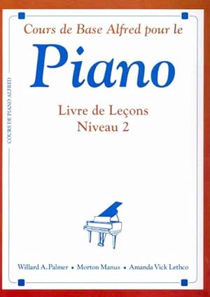 Seller image for Cours de Base Alfred Pour le Piano : Livre De Lecons Niveau 2 -Language: french for sale by GreatBookPrices