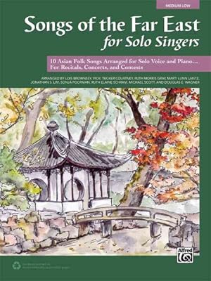Seller image for Songs of the Far East for Solo Singers : 10 Asian Folk Songs Arranged for Solo Voice and Piano. For Recitals, Concerts, and Contests: Medium Low for sale by GreatBookPrices
