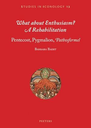 Immagine del venditore per What About Enthusiasm? A Rehabilitation : Pentecost, Pygmalion, Pathosformel venduto da GreatBookPrices