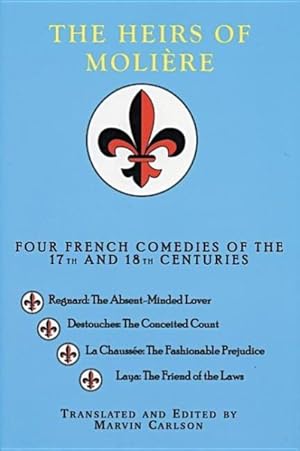 Image du vendeur pour Heirs of Moliere : Four French Comedies of the 17th and 18th Centuries mis en vente par GreatBookPrices