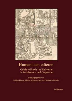 Seller image for Humanisten Edieren : Gelehrte Praxis Im Sudwesten in Renaissance Und Gegenwart -Language: german for sale by GreatBookPrices