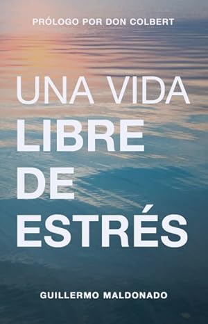 Immagine del venditore per Una vida libre de estrs / Stress-Free Living -Language: spanish venduto da GreatBookPrices
