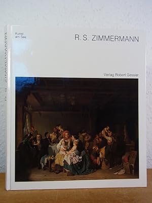 Bild des Verkufers fr R. S. Zimmermann. Der Genremaler Reinhard Sebastian Zimmermann 1815 - 1893 zum Verkauf von Antiquariat Weber