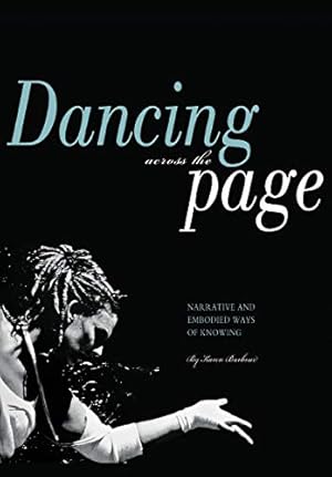 Bild des Verkufers fr Dancing Across the Page " Narrative and Embodied Ways of Knowing zum Verkauf von WeBuyBooks