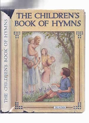 Seller image for The Children's Book of Hymns -by Cicely Mary Barker ( 12 Colour Plates / 48 Hymns with Music and Lyrics -inc. Away in a Manger; I Love to Hear the Story; Hark the Herald Angels Sing; All Things Bright and Beautiful; O Come All Ye Faithful; etc) for sale by Leonard Shoup