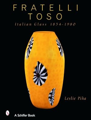 Seller image for Fratelli Toso : Italian Glass 1854-1980 for sale by GreatBookPrices