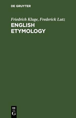 Bild des Verkufers fr English Etymology : A Select Glossary Serving As an Introduction to the History of the English Language zum Verkauf von GreatBookPrices