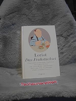Das Frühstücksei : gesammelte dramatische Geschichten mit Doktor Klöbner und Herrn Müller-Lüdensc...