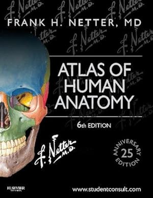 Bild des Verkufers fr Atlas of Human Anatomy: Including Student Consult Interactive Ancillaries and Guides (Netter Basic Science) zum Verkauf von WeBuyBooks