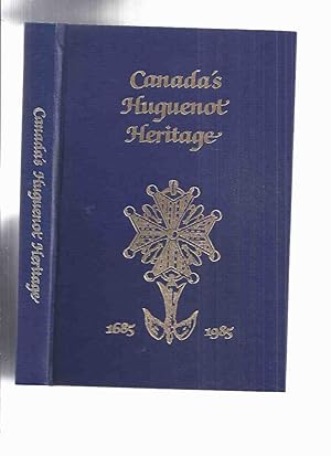 Bild des Verkufers fr Canada's Huguenot Heritage 1685-1985 (inc.Quebec Canals and H Engineering; A Nova Scotia Family and Its Mayflower Connection; English Silver of the Late 17th & Early 18th Century; H Refugee Community in Strasbourg; Revocation of the Edict of Nantes; etc) zum Verkauf von Leonard Shoup