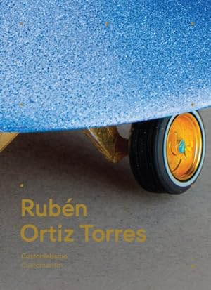 Seller image for Rubn Ortiz Torres : Customatism / Customatism for sale by GreatBookPrices