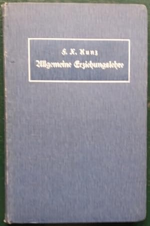 Grundriß der allgemeinen Erziehungslehre vorzugsweise für Lehrerseminarien und Lehrer. Mit einem ...