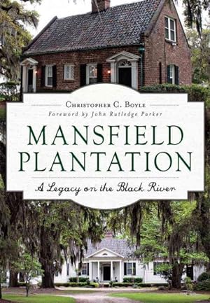 Seller image for Mansfield Plantation : A Legacy on the Black River for sale by GreatBookPrices