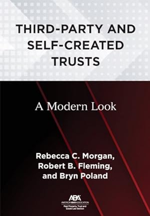 Seller image for Third-Party and Self-Created Trusts : A Modern Look for sale by GreatBookPrices