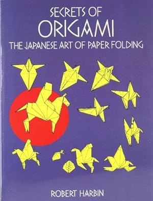 Seller image for Secrets of Origami: The Japanese Art of Paper Folding for sale by WeBuyBooks