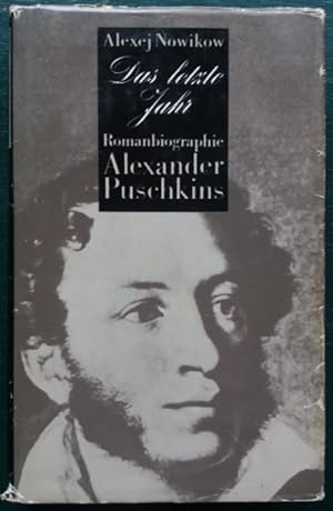 Seller image for Das letzte Jahr. Romanbiographie Alexander Puschkins.' for sale by buch-radel
