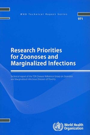 Immagine del venditore per Research Priorities for Zoonoses and Marginalized Infections : Technical Report of the TDR Disease Reference Group on Zoonoses and Marginalized Infectious Diseases of Poverty venduto da GreatBookPrices