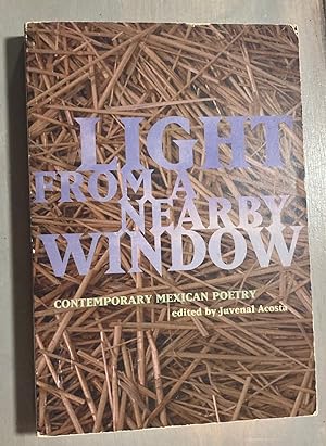 Imagen del vendedor de Light from a Nearby Window Contemporary Mexican Poetry a la venta por biblioboy