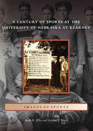 Seller image for Century of Sports at the University of Nebraska at Kearney for sale by GreatBookPrices