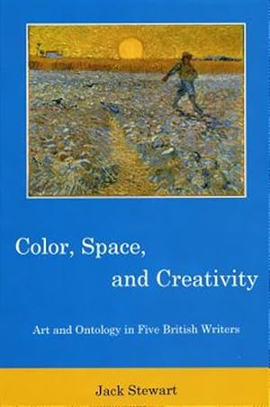 Immagine del venditore per Color, Space, and Creativity : Art and Ontology in Five British Writers venduto da GreatBookPrices