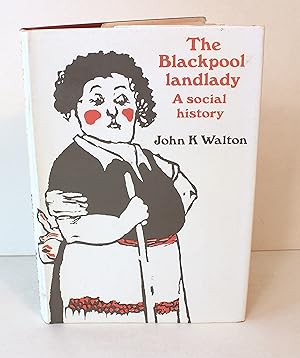 The Blackpool Landlady: A Social History