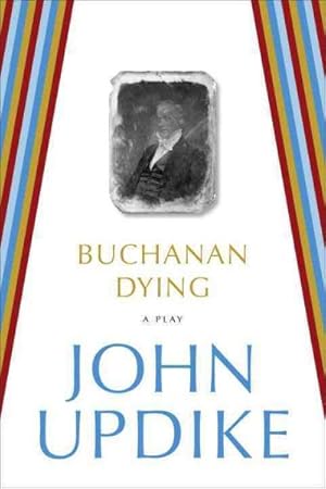Seller image for Buchanan Dying : A Play for sale by GreatBookPrices