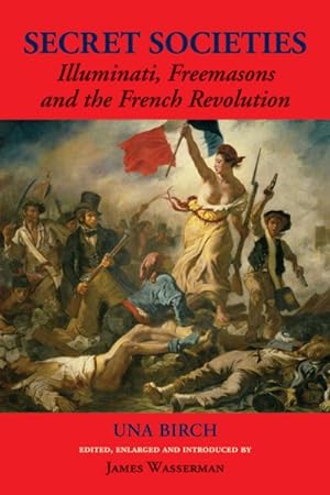 Seller image for Secret Societies : Illuminati, Freemasons, and the French Revolution for sale by GreatBookPrices