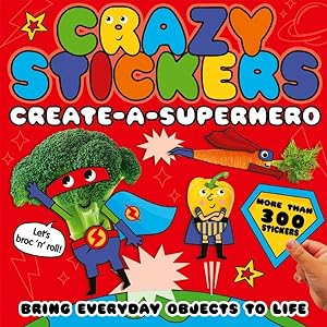 Bild des Verkufers fr Create-a-Superhero : Bring Everyday Objects to Life zum Verkauf von GreatBookPrices